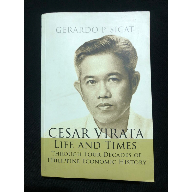 Cesar Virata Life and Times Through Four Decades of Philippine Economic