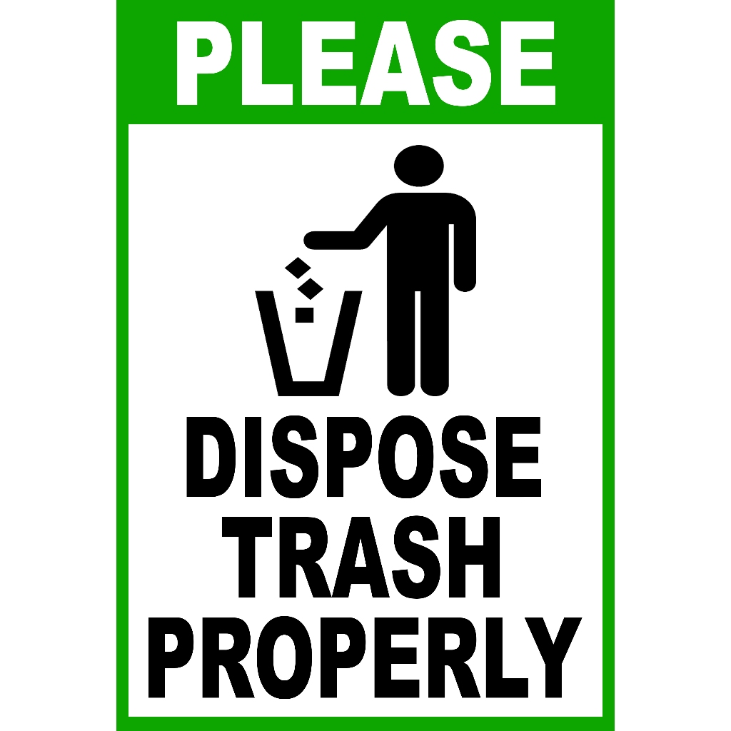 SIGN PLEASE DISPOSE TRASH PROPERLY SIGNAGE PVC TYPE WATERPROOF AND NON ...