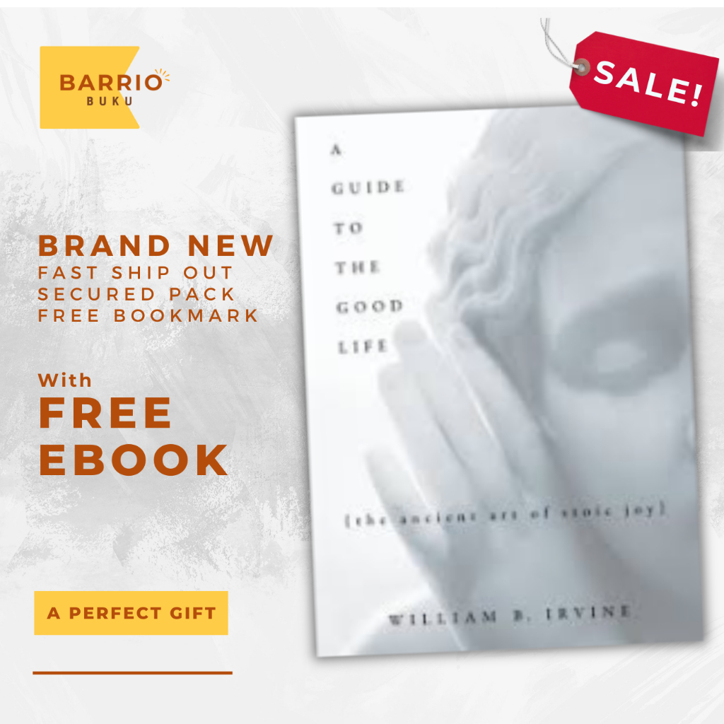 A Guide to the Good Life by William B. Irvine - with free digital copy/Ebook | Shopee Philippines