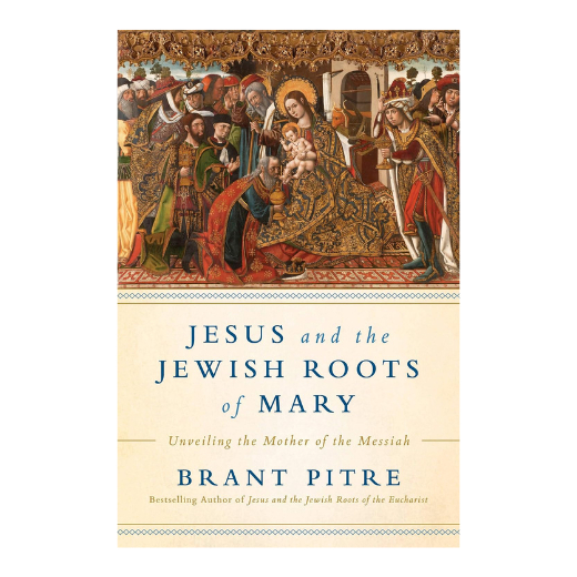 Jesus And The Jewish Roots Of Mary: Unveiling The Mother of Messiah ...