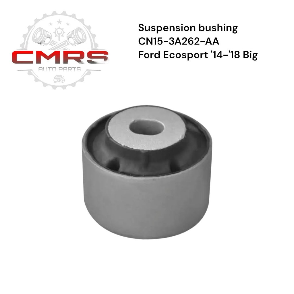 (CN15-3A262-AA) SUSPENSION ARM BUSHING FORD ECOSPORT '14-'18 BIG ...