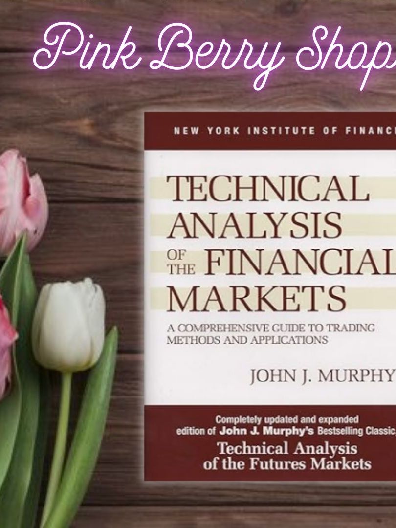 technical-analysis-of-the-financial-markets-a-comprehensive-guide-to