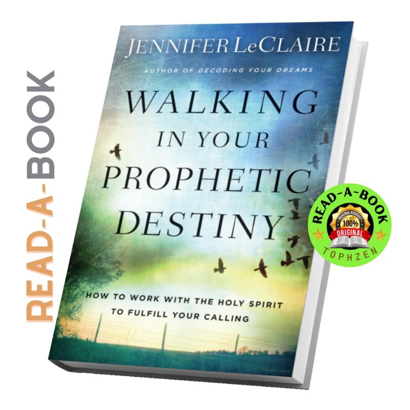 Walking In Your Prophetic Destiny How To Work With The Holy Spirit To
