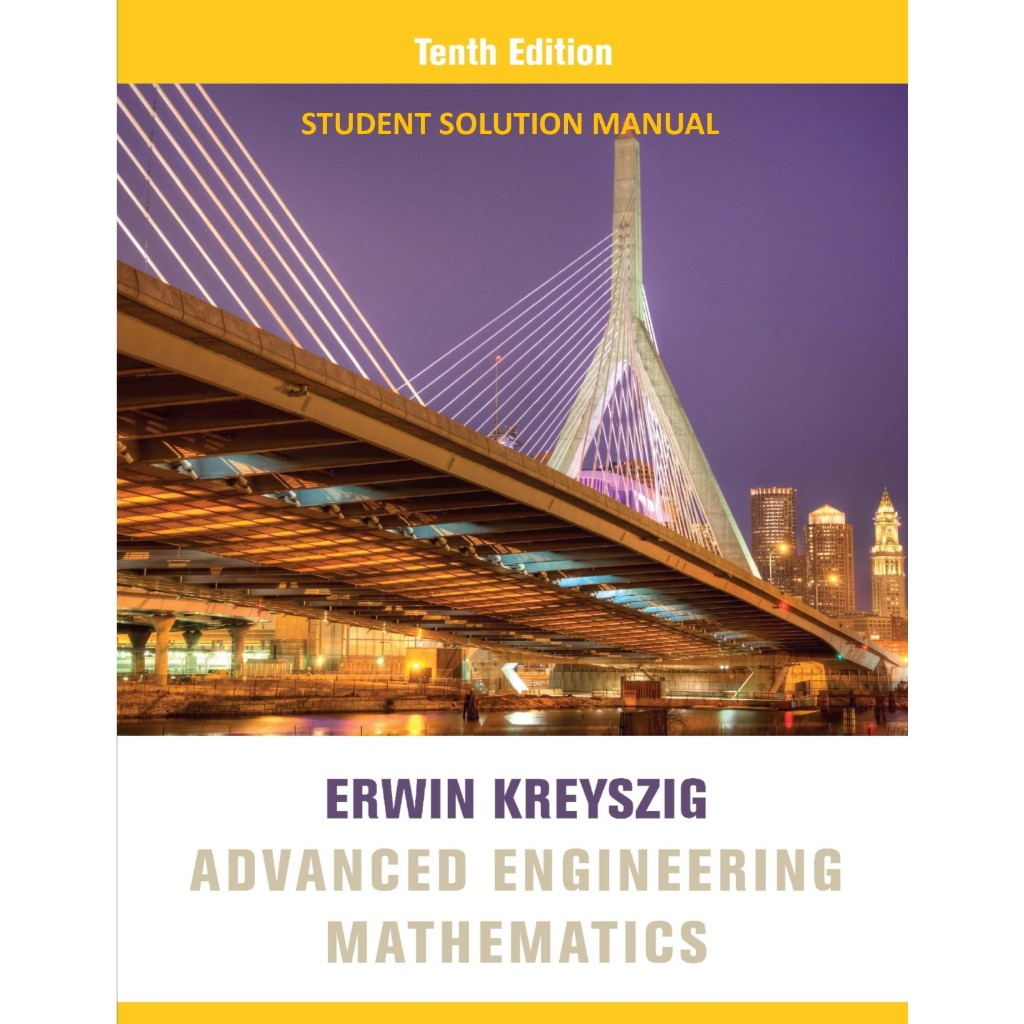 Advanced Engineering Mathematics 10th Edition (STUDENT SOLUTIONS MANUAL) by Erwin Kreyszig ...