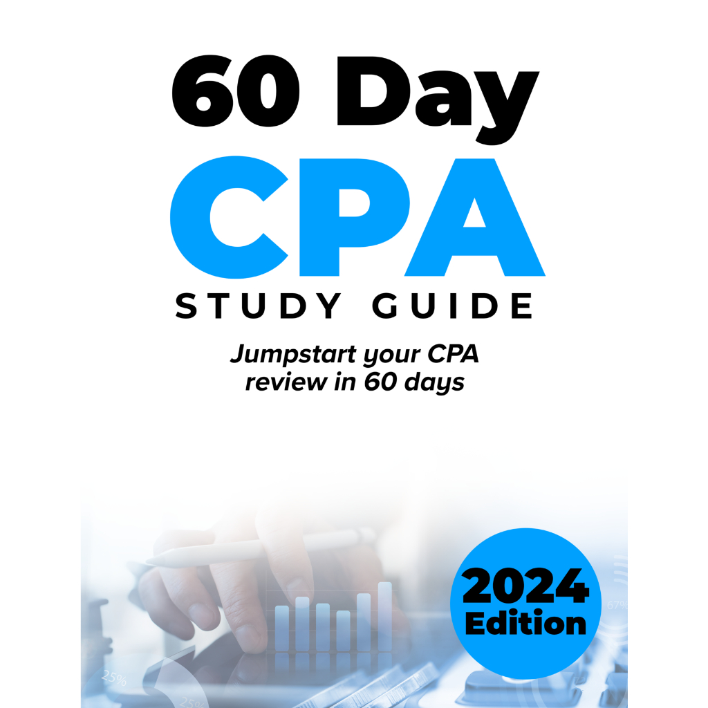 CPA Reviewer 2024 60 Day CPA Study Guide (Notes and Discussion