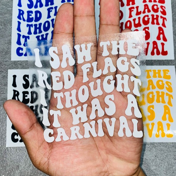 I Saw The Red Flags I Thought It Was A Carnival Decal Waterproof ...