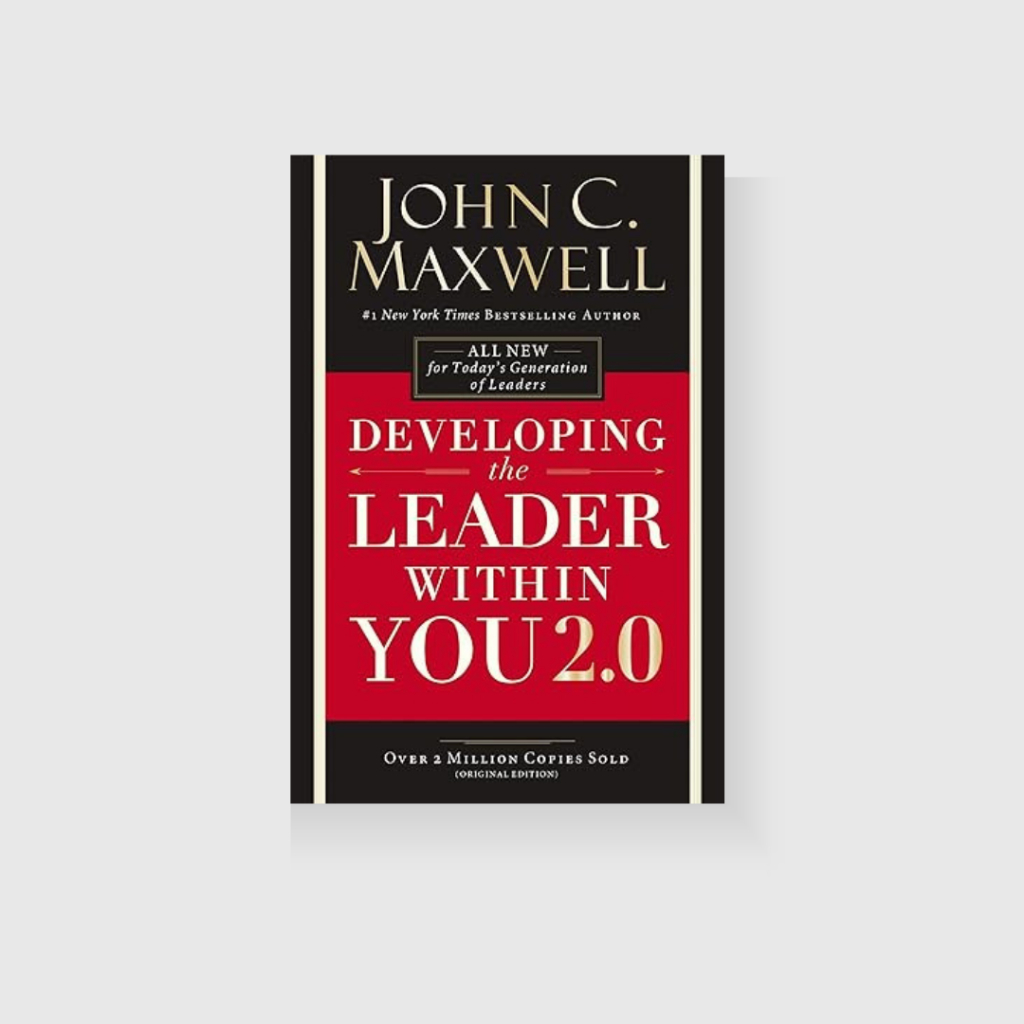 Developing the Leader Within You 2.0 (Developing the Leader Series ...