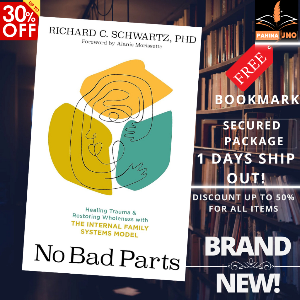 No Bad Parts: Healing Trauma and Restoring Wholeness with the Internal ...
