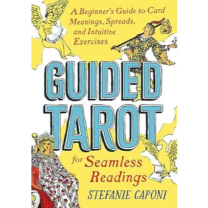 Guided Tarot: A Beginner's Guide To Card Meanings, Spreads, And Intuitive Exercises By Stefanie Caponi - Good Condition