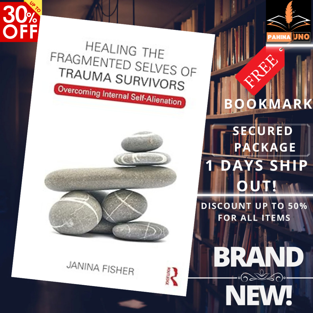Healing the Fragmented Selves of Trauma Survivors by Janina Fisher