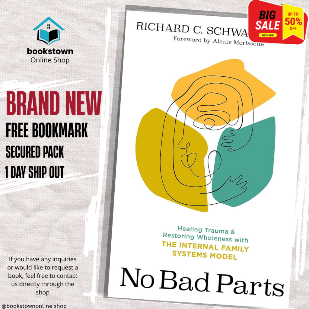 No Bad Parts: Healing Trauma and Restoring Wholeness with the Internal ...
