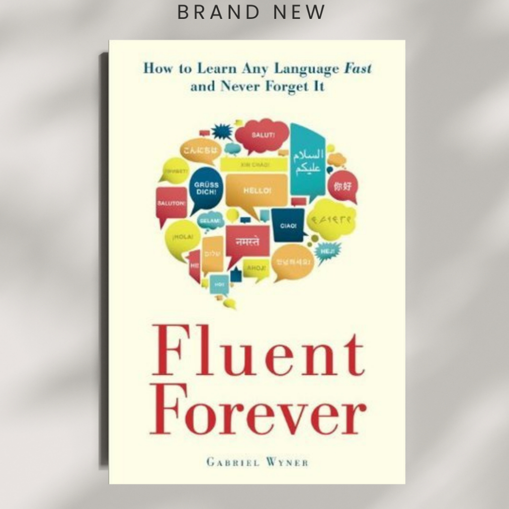 Fluent Forever: How to Learn Any Language Fast and Never Forget It ...