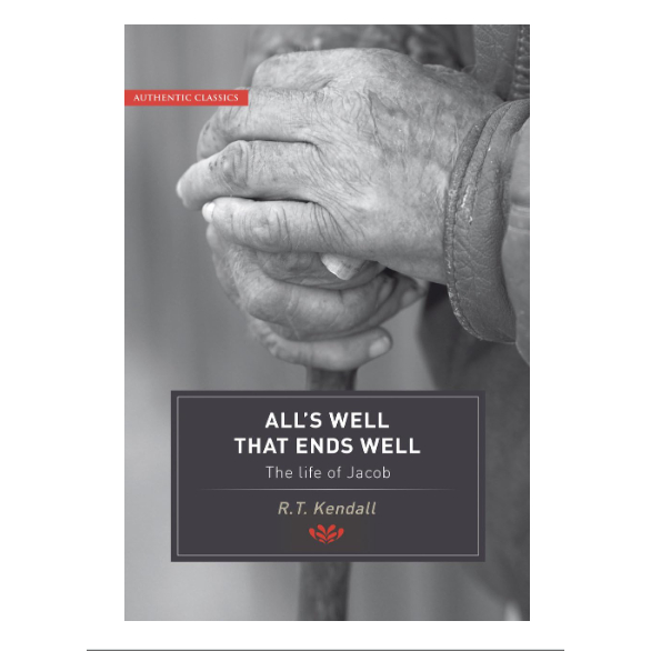 ALL'S WELL THAT ENDS WELL (Authentic Classics) SOFTCOVER BY R T Kendall ...