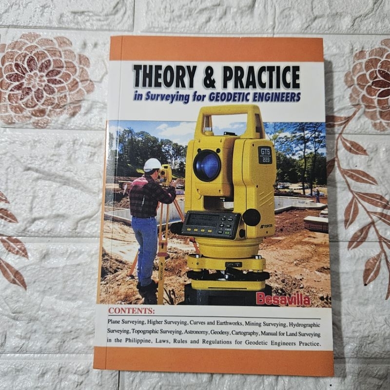 Theory & Practice in Surveying for Geotic Engineers By: Besavilla ...