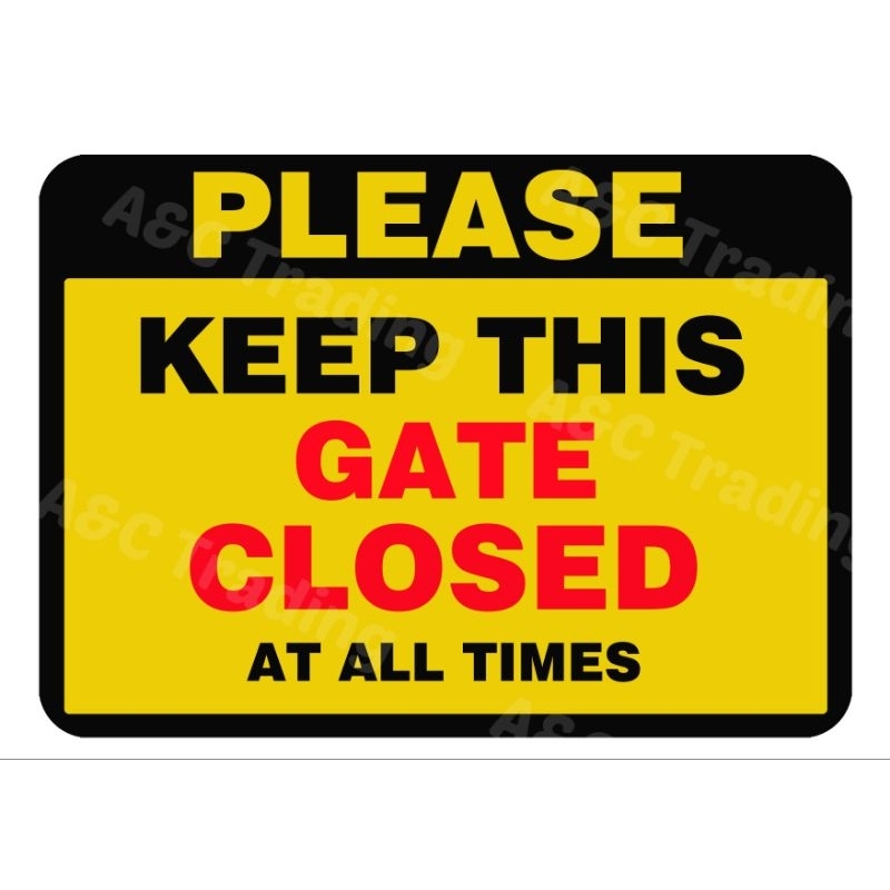 Please Keep This Gate Closed At All Times Signage A4 Sized Laminated ...