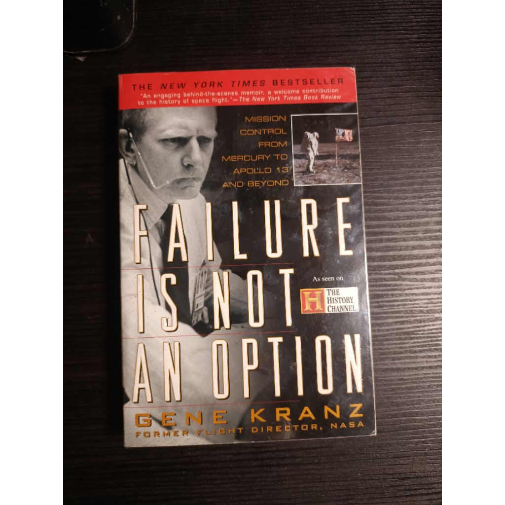 FAILURE IS NOT AN OPTION: MISSION CONTROL FROM MERCURY TO APOLLO 13 AND ...