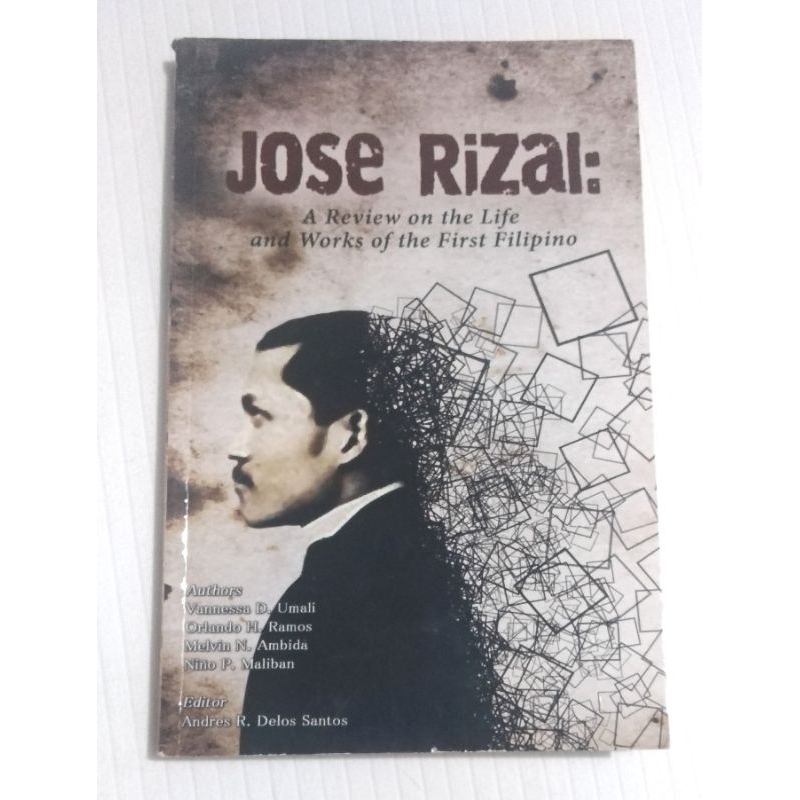 JOSE RIZAL: A Review on the Life and Works of the First Filipino ...