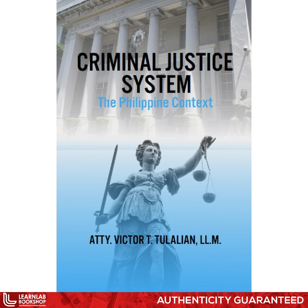 CRIMINAL JUSTICE SYSTEM The Philippine Context © 2022 - Atty. Victor ...