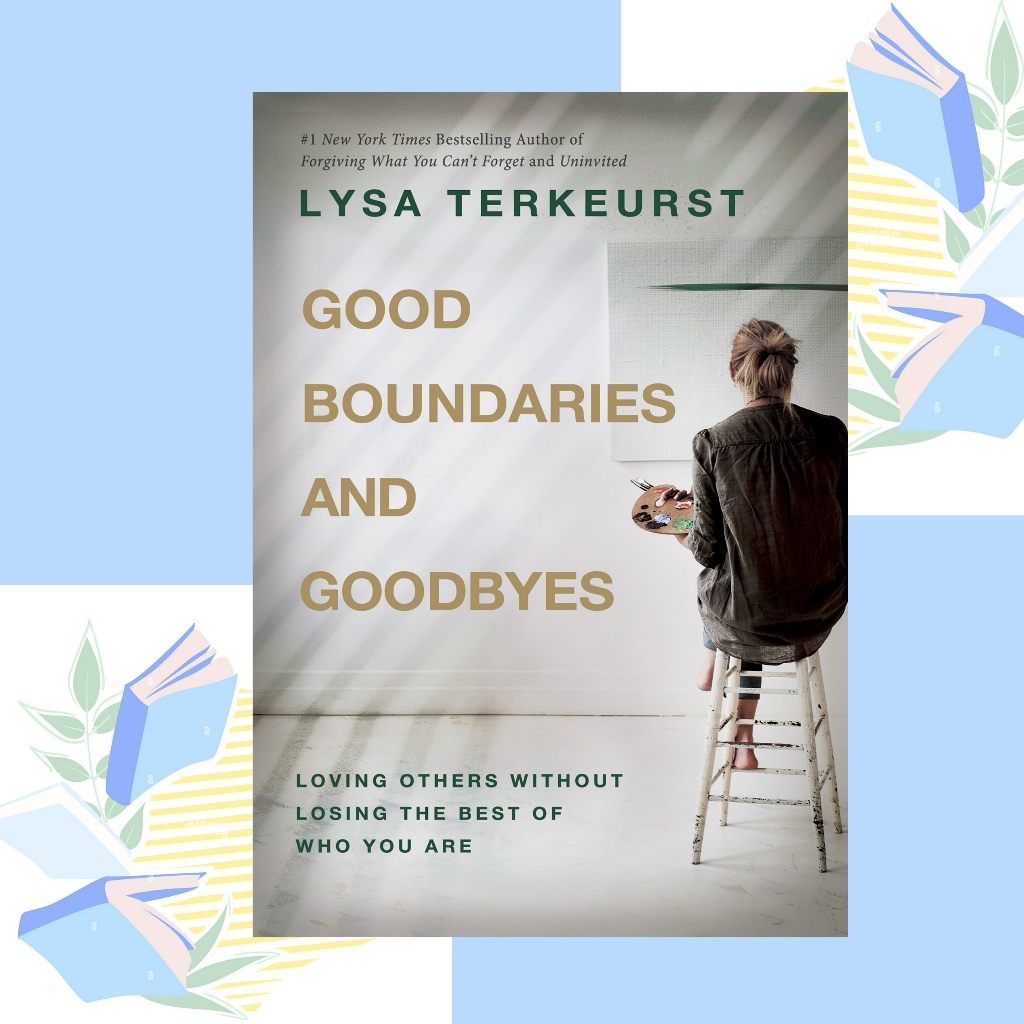 Good Boundaries and Goodbyes by Lysa TerKeurst (paperback) | Shopee Philippines