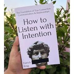 How to Listen with Intention: The Foundation of True Connection ...