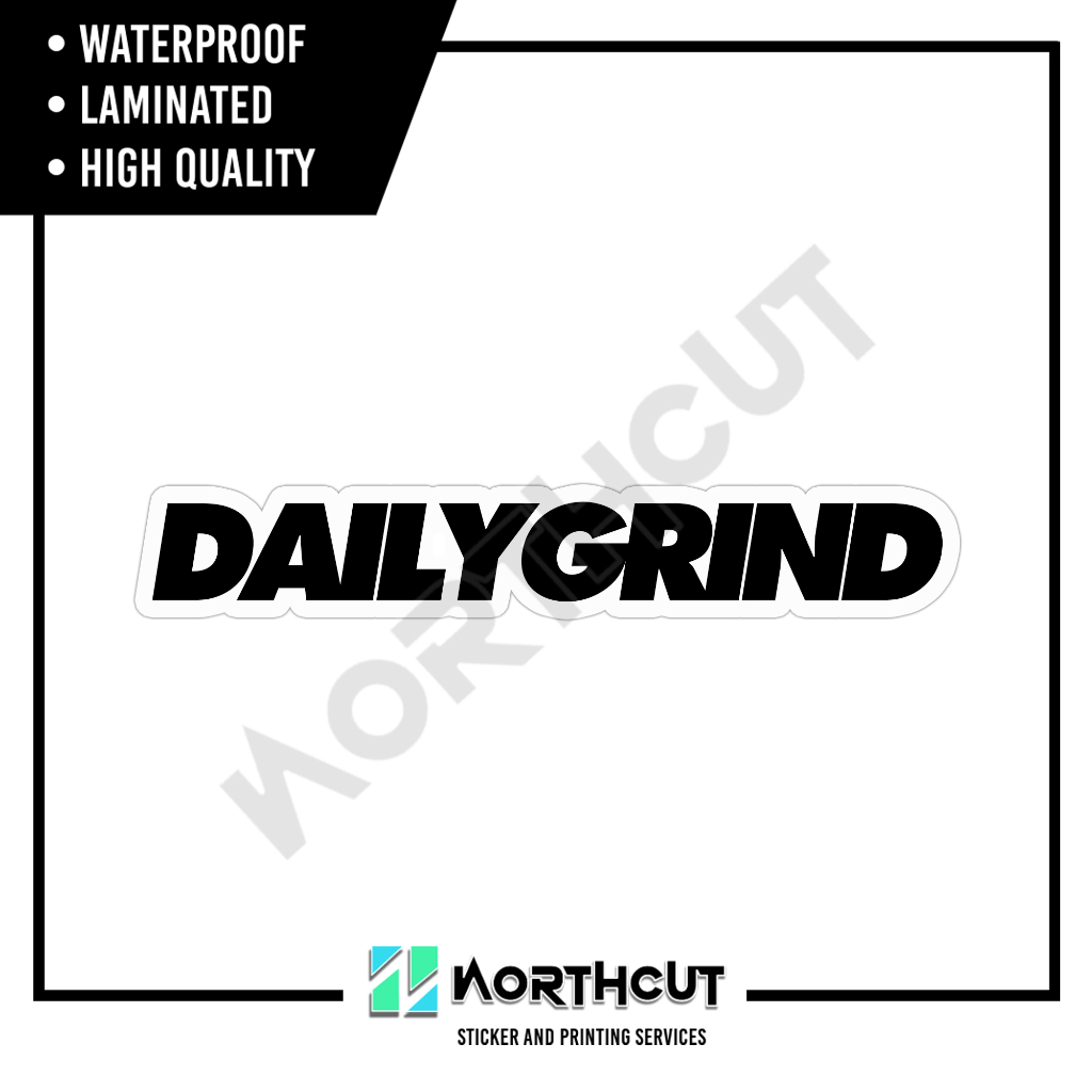 Laminated Waterproof Daily Grind Vinyl Sticker (One liner) For ...