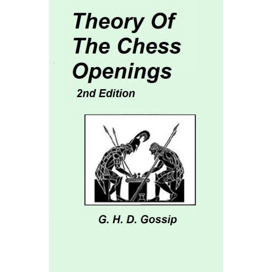 Theory of The Chess Openings [Paperback] By: G.H.D. Gossip | Shopee ...