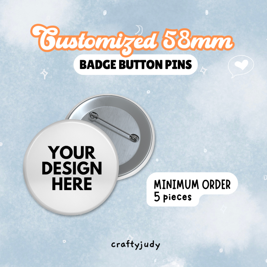Customized Badge Button Pins 58mm (Glossy, Matte, Glitter, Holo ...