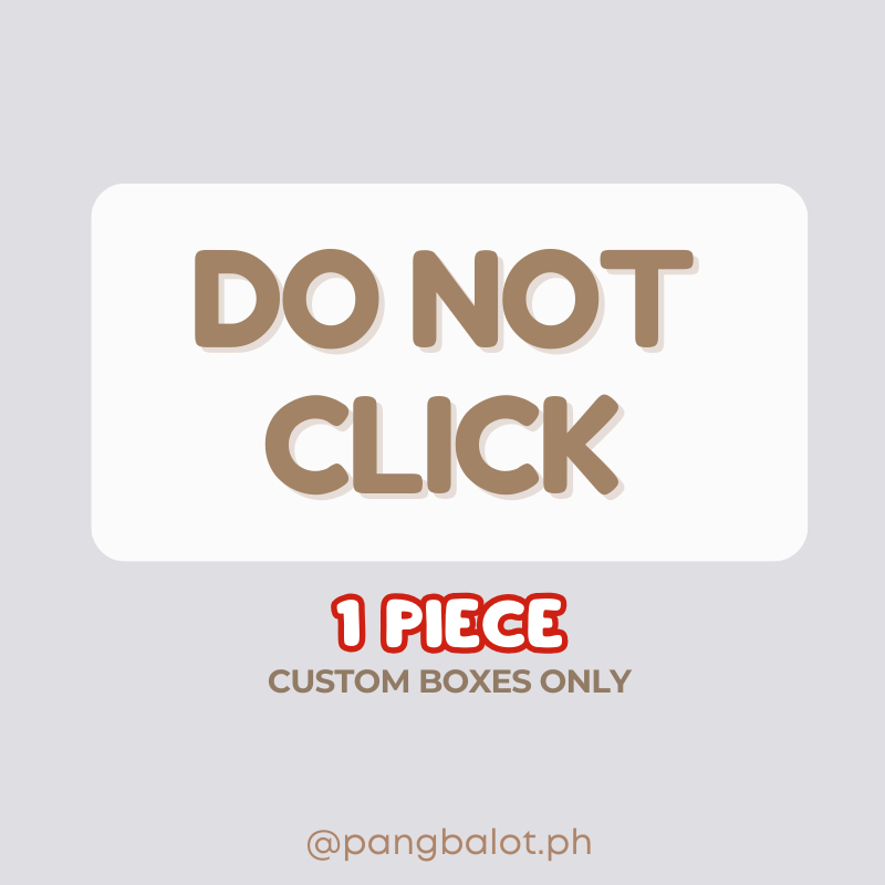 DO NOT CLICK - For 1 pc CUSTOM BOXES ONLY | Shopee Philippines