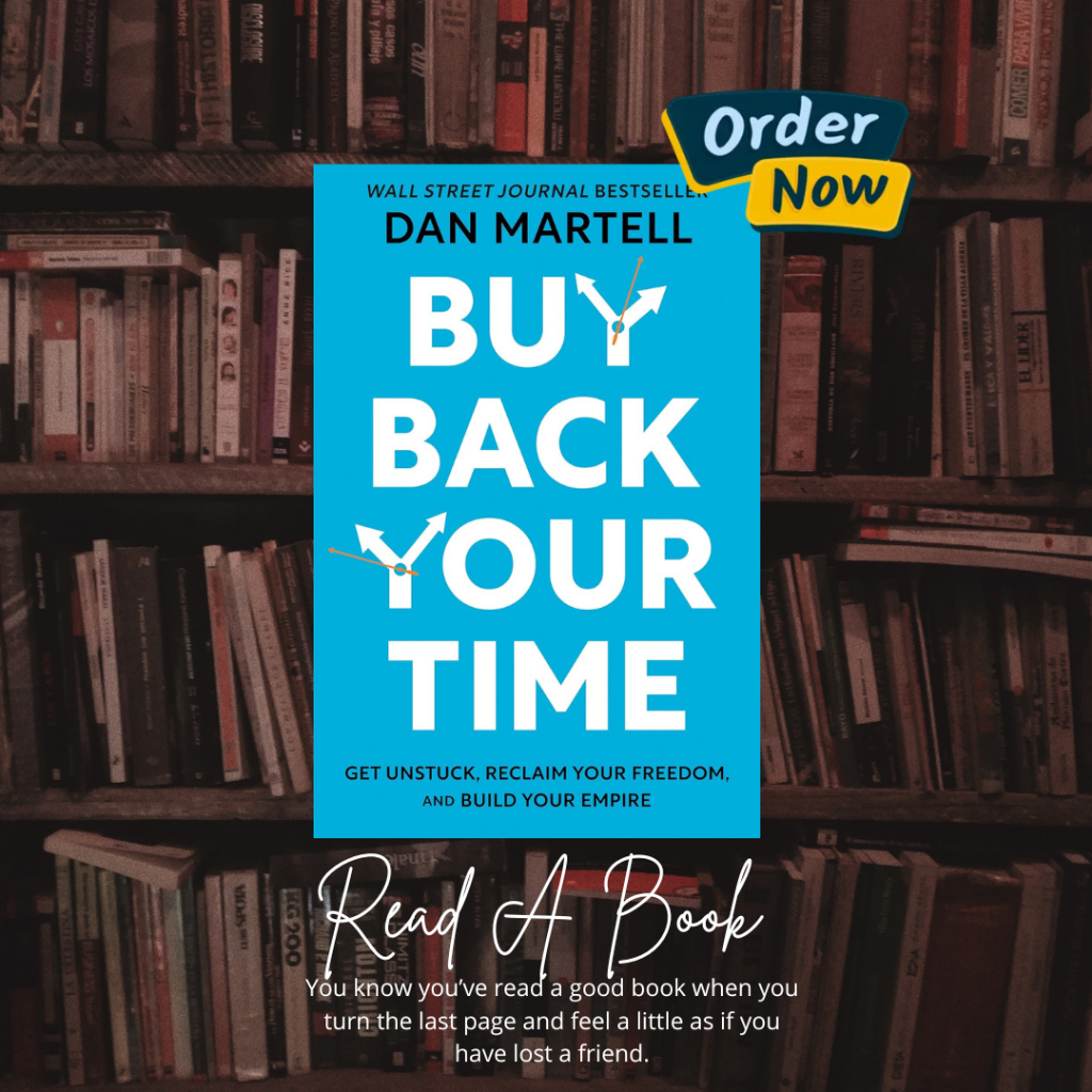 Buy Back Your Time Get Unstuck, Reclaim Your Freedom, and