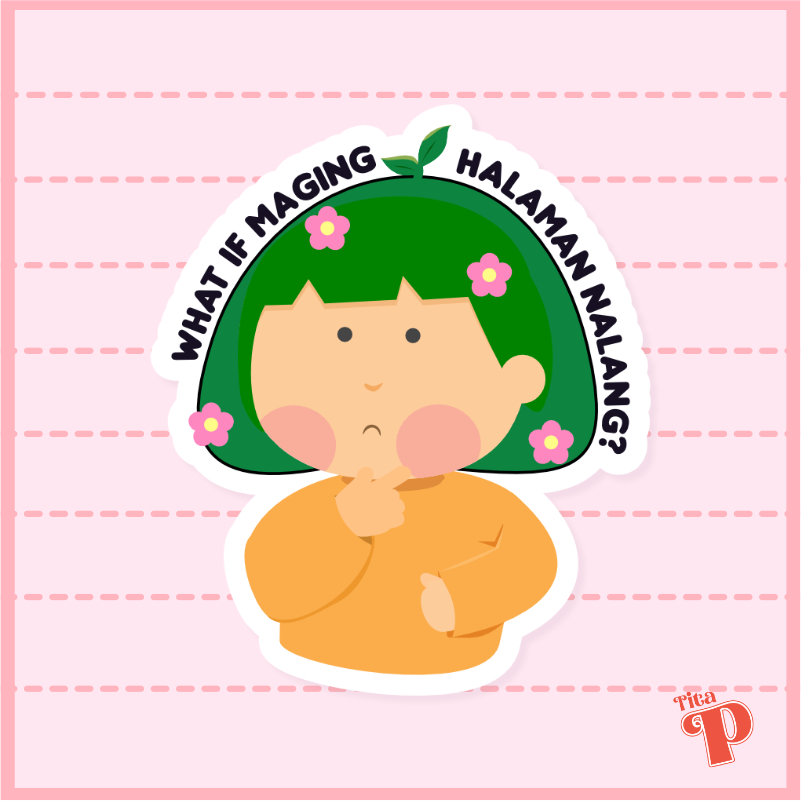 what if maging halaman nalang? witty vinyl waterproof sticker