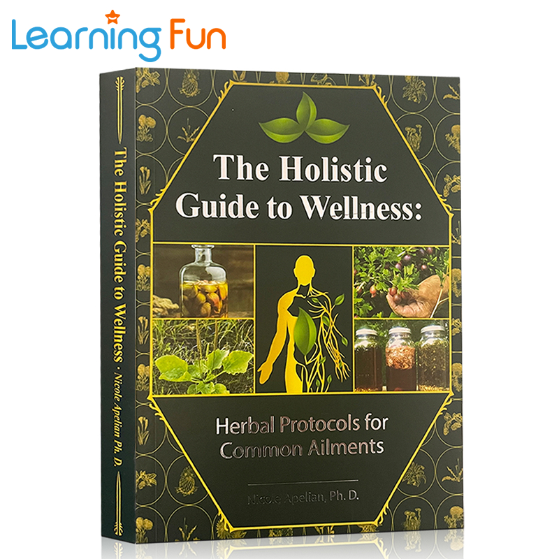 The Holistic Guide To Wellness By Nicole Apelian : Herbal Protocols for Common Ailments English ...