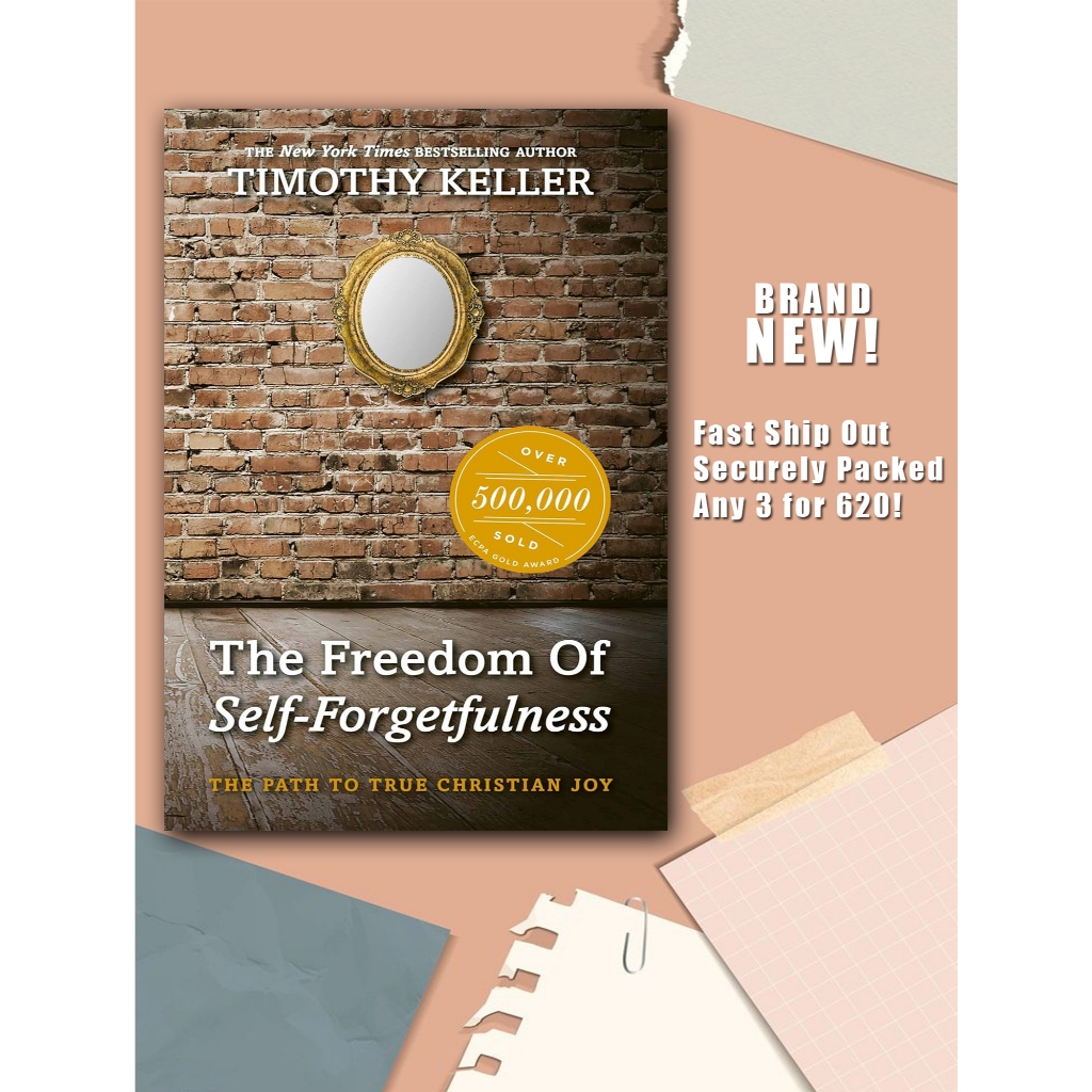 The Freedom of Self Forgetfulness: The Path to True Christian Joy by Timothy Keller (Paperback ...