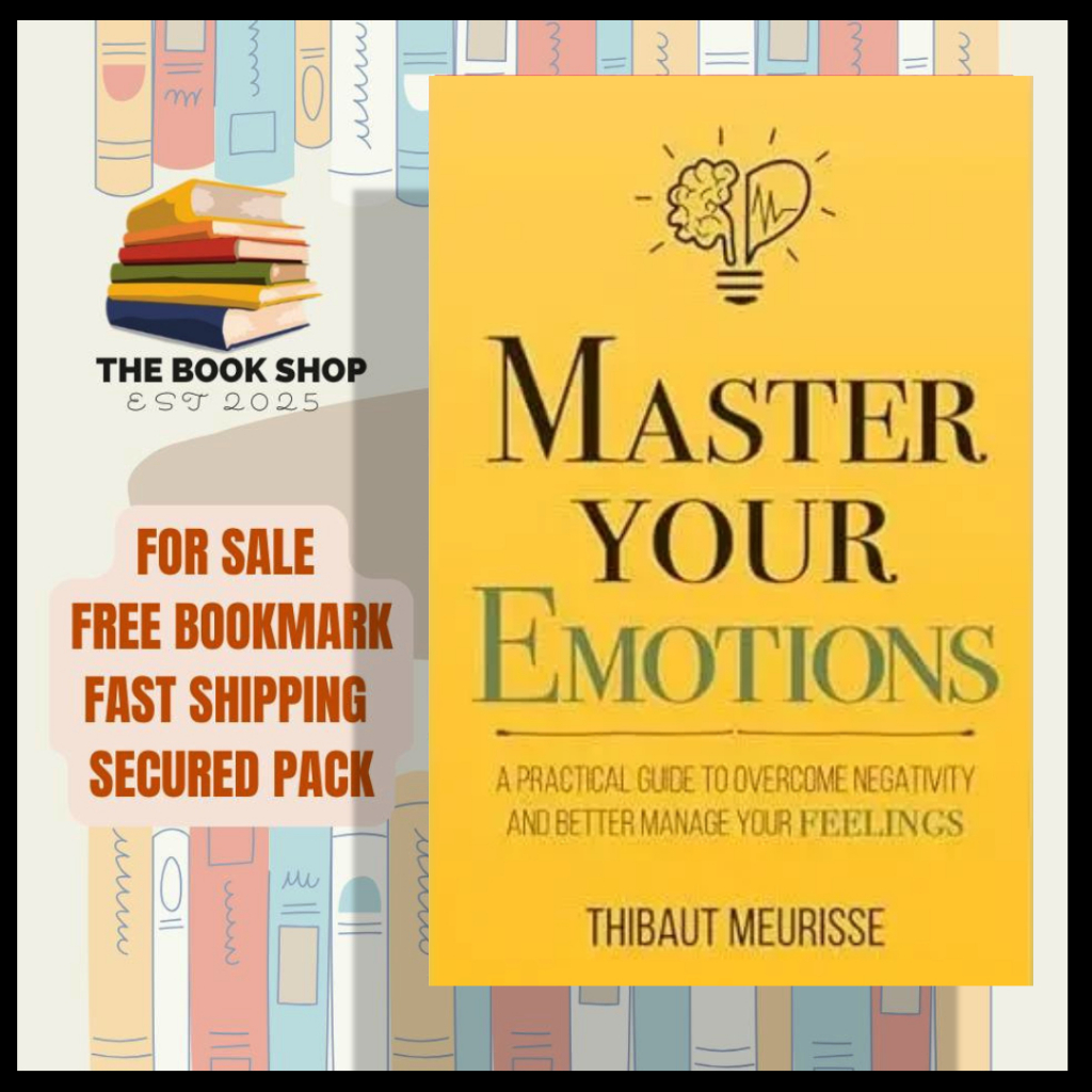 Master Your Emotions: A Practical Guide to Overcome Negativity and ...
