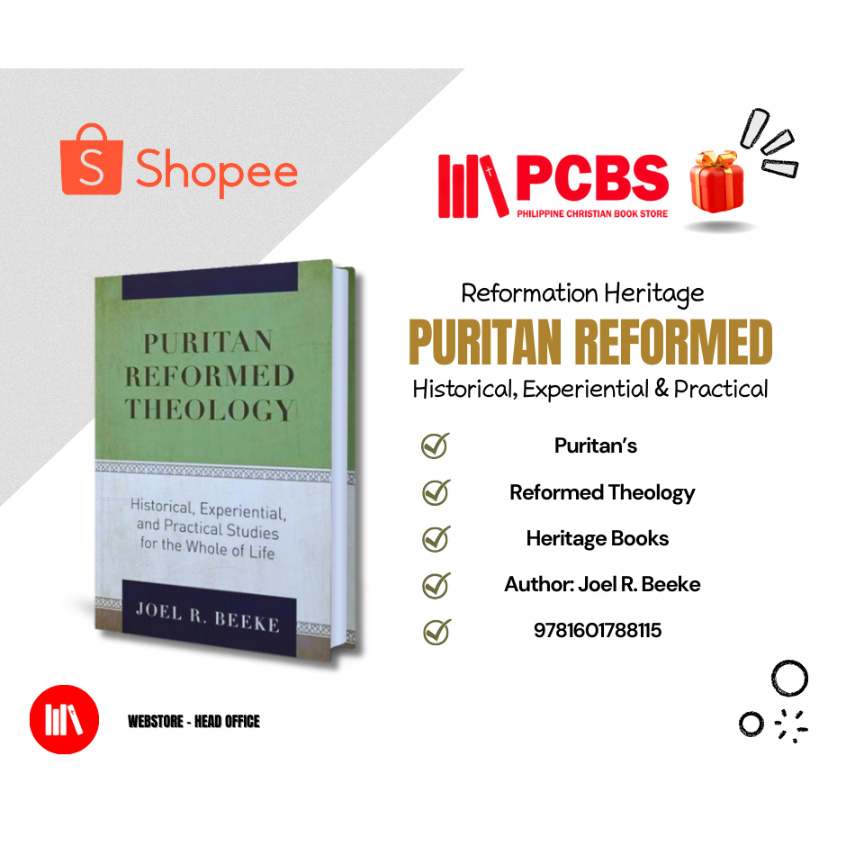 PCBS Puritan Reformed Theology (HISTORICAL, EXPERIENTAL & PRACTICAL) by