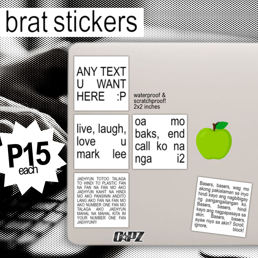 (GAPZ) BRAT INSPIRED CUSTOMIZED STICKERS 2x2in. (can be a meme, quotes