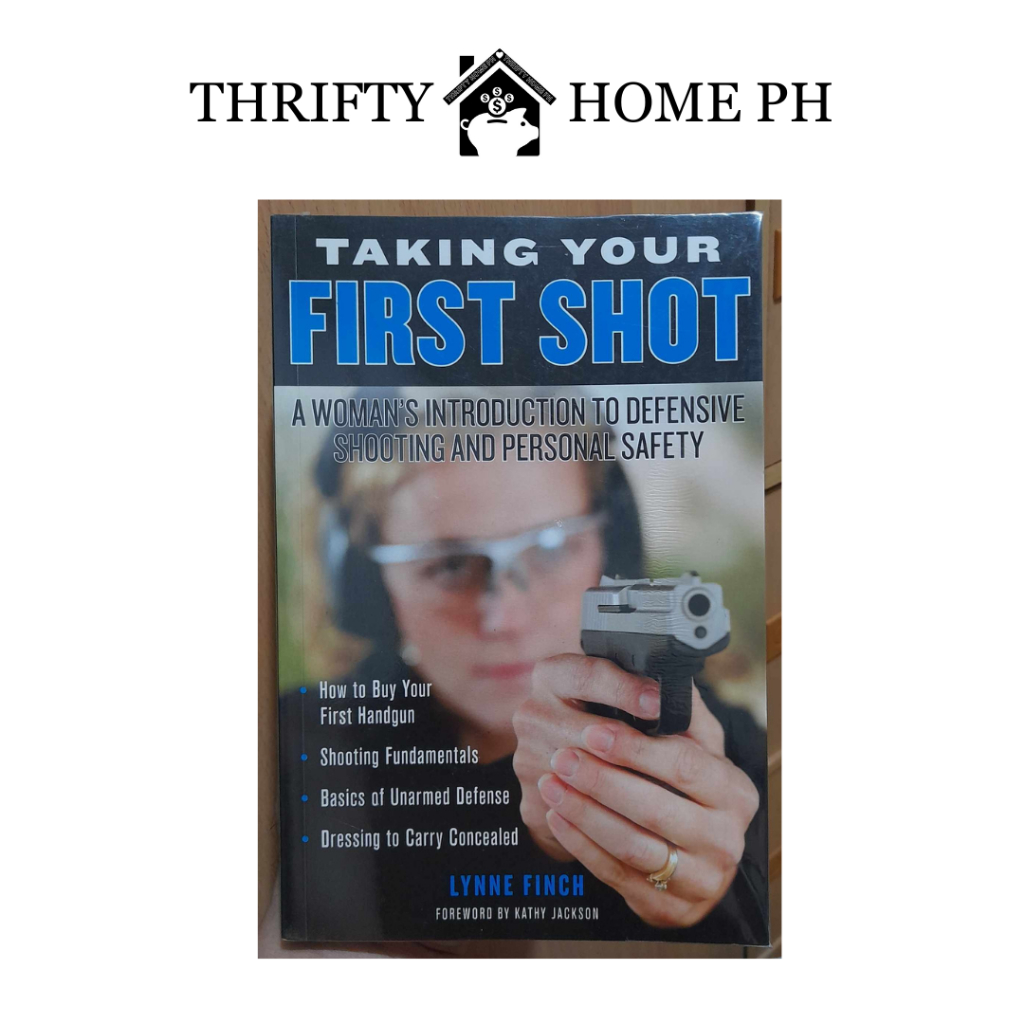 Taking Your First Shot: An Introduction to Defensive Shooting and ...