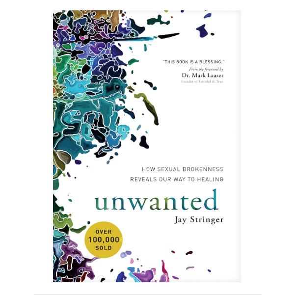 UNWANTED : How Sexual Brokenness Reveals Our Way to Healing (SOFTCOVER ...