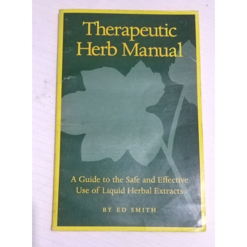 THERAPEUTIC HERB MANUAL. Guide to safe and effective use of liquid ...