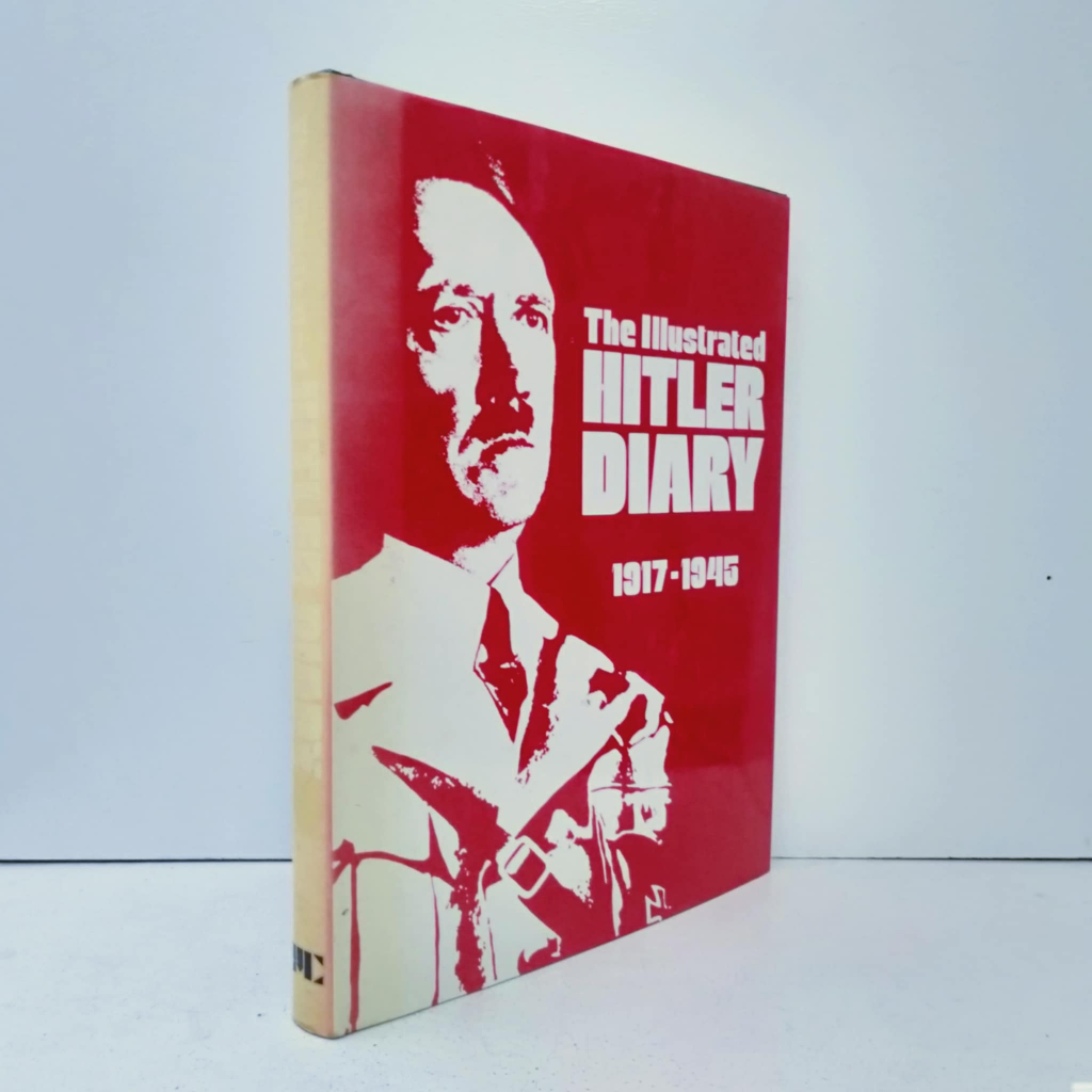 THE ILLUSTRATED HITLER DIARY, 1917 - 1945 (HARDCOVER) BY Stuart (editor ...