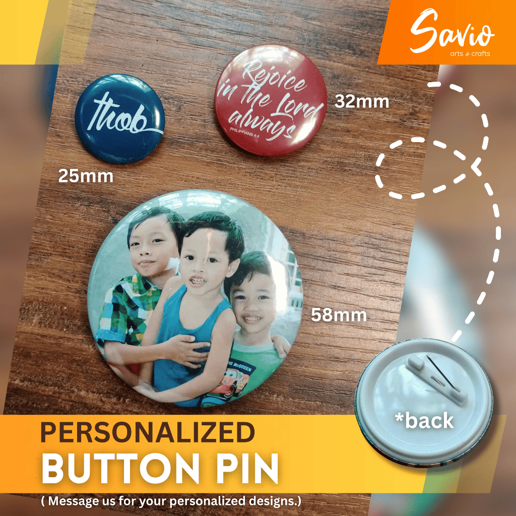 Personalized BUTTON PINS 58mm/32mm/25mm/ NO MINIMUM | Shopee Philippines