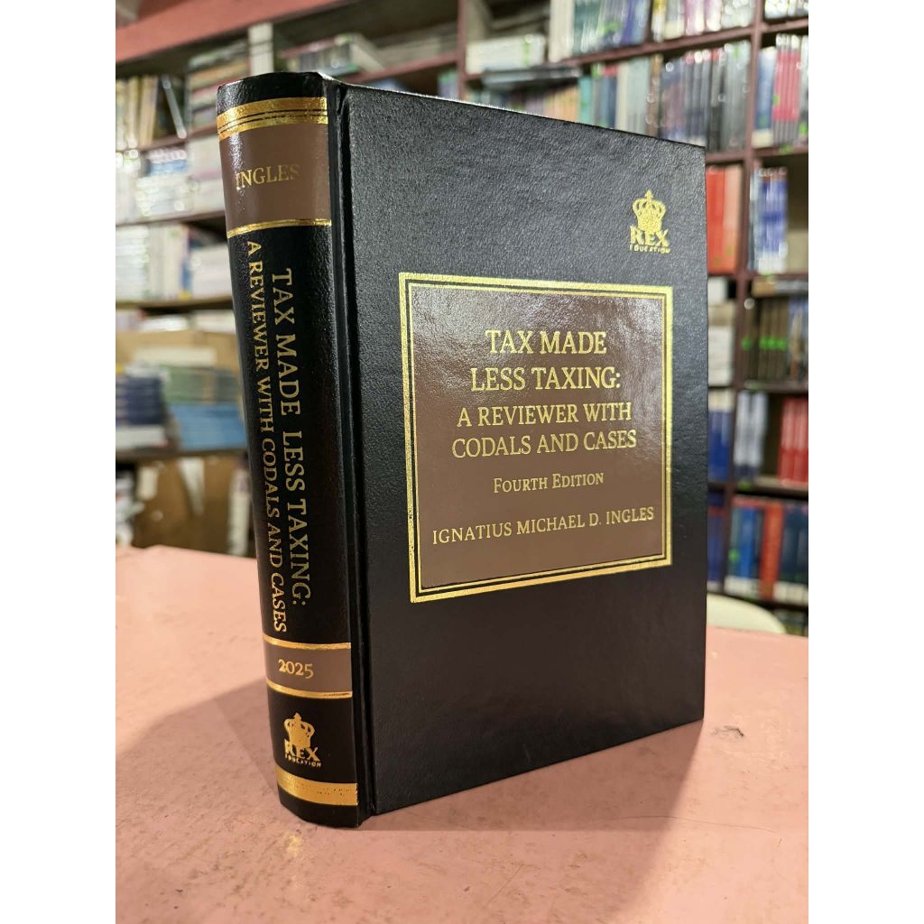 Tax Made Less Taxing: Reviewer with Codals and Cases 4th Edition 2025 ...
