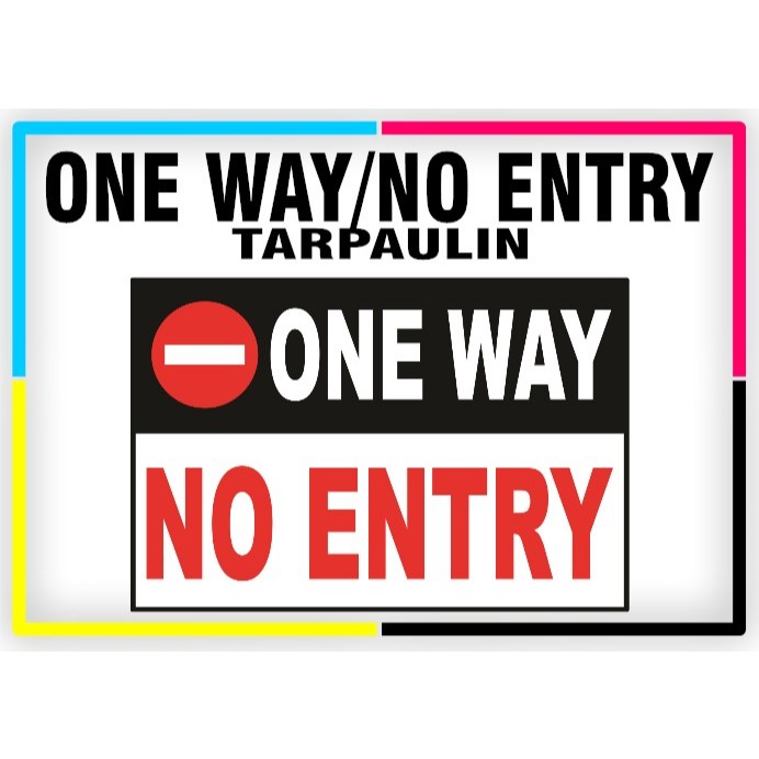 ONE WAY NO ENTRY Signage (QUALITY SIGNAGE TARPAULIN) | Shopee Philippines