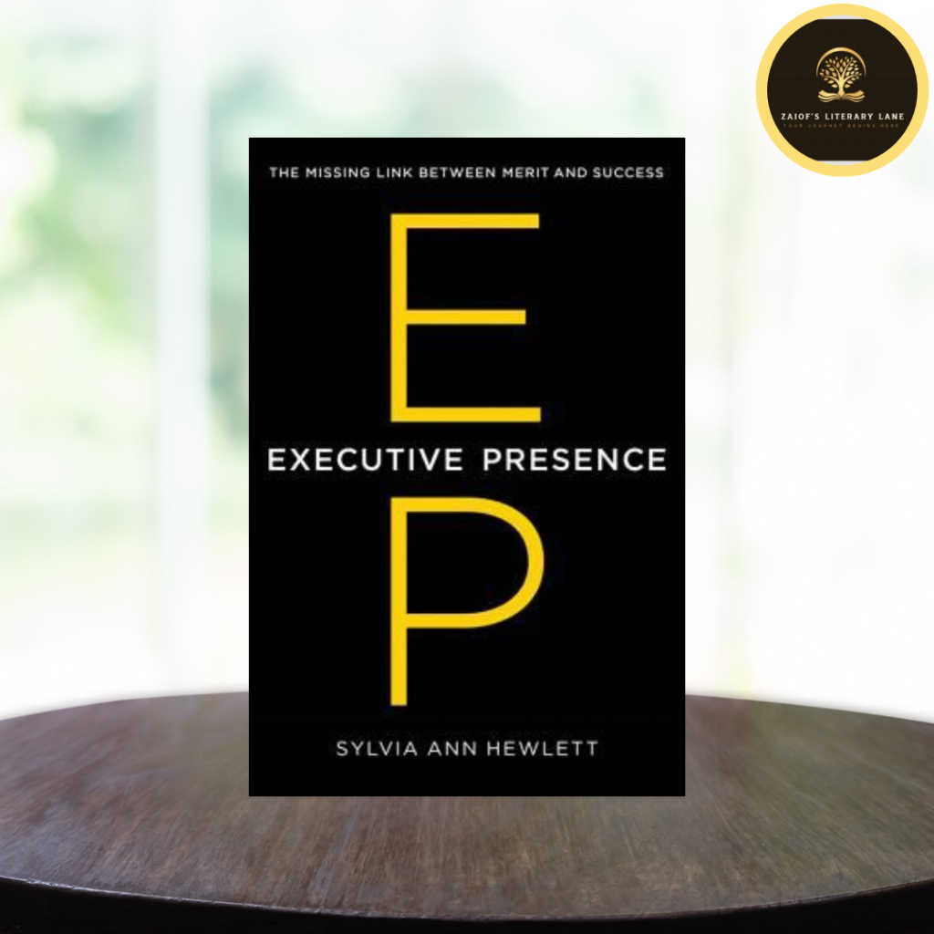 Executive Presence: What Nobody Ever Tells You About Getting Ahead by ...