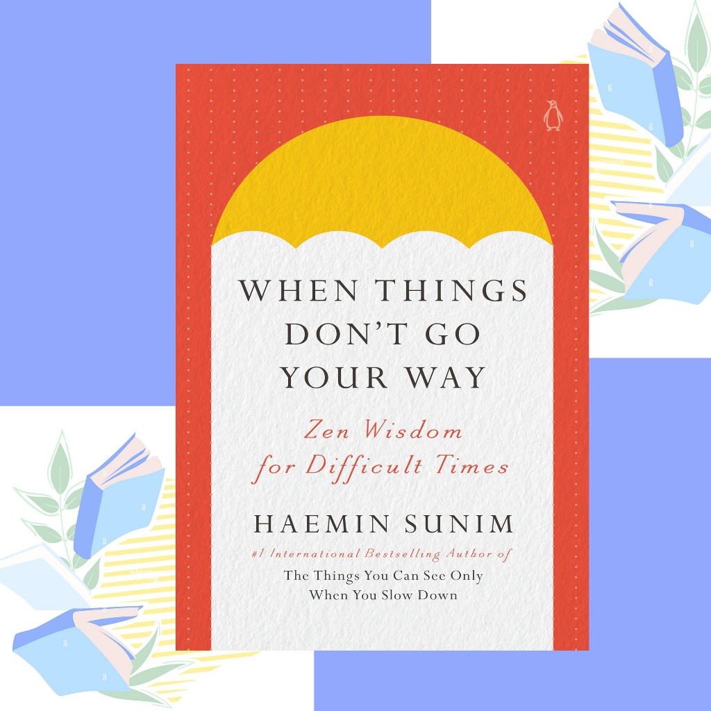 When Things Don't Go Your Way A Novel by Haemin Sunim (paperback ...