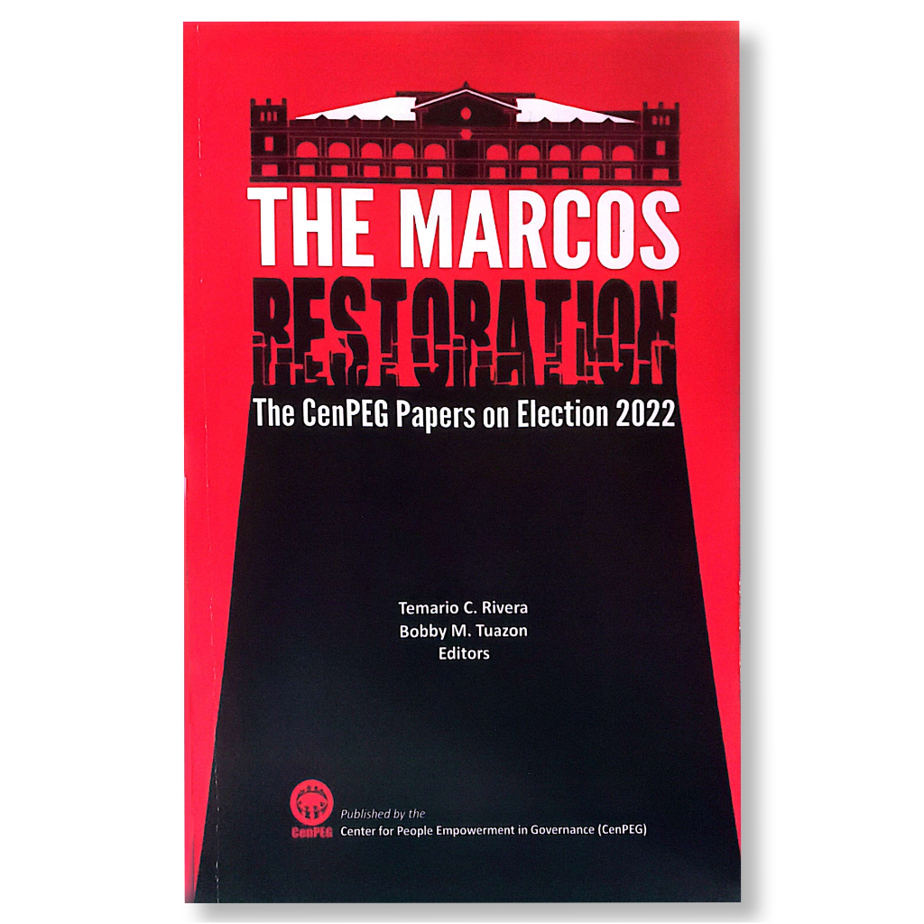 The Marcos Restoration: The CenPEG Papers on Election 2022 by Temario C ...