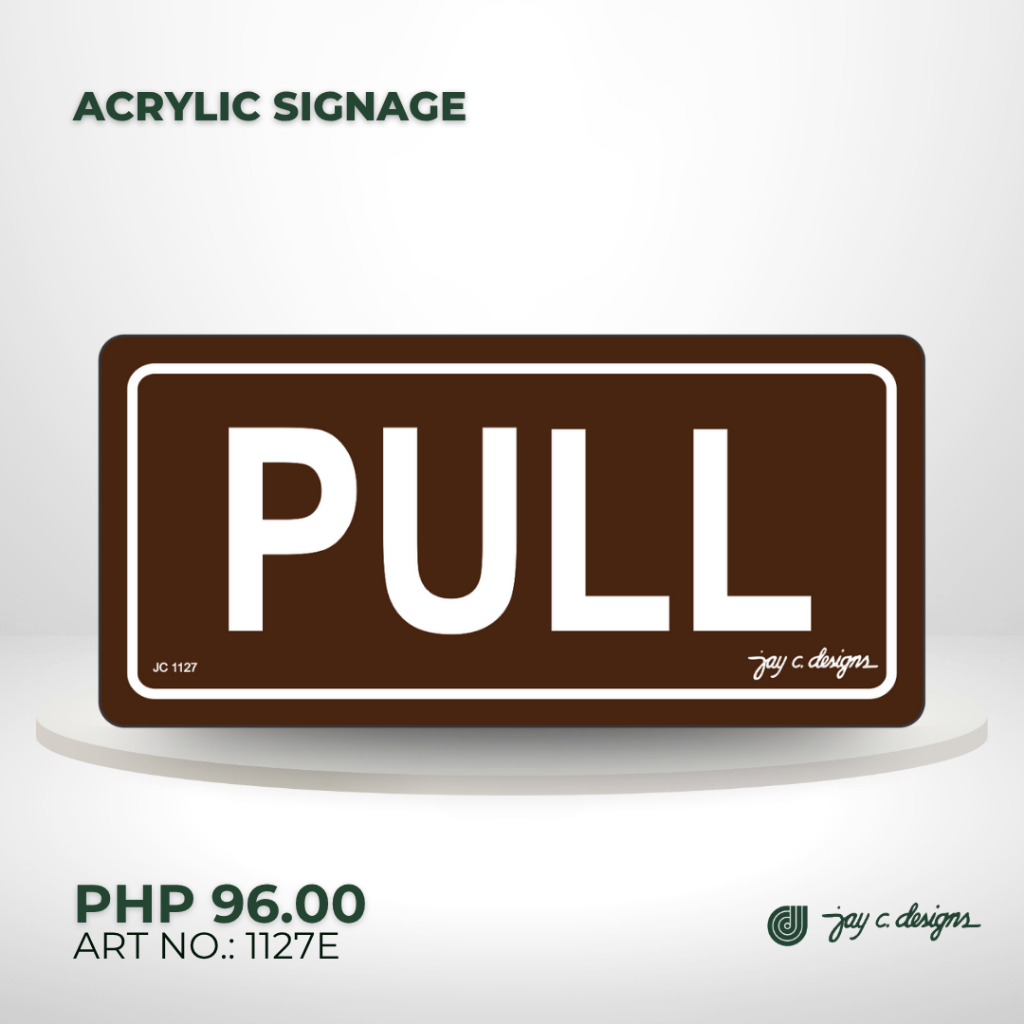 Acrylic Signage Pull Signage - Jay C. Designs - Jay C. Designs - 1127 ...