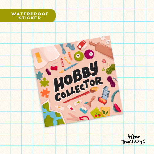 Hobby Collector | Relatable and Funny Waterproof Stickers by After ...