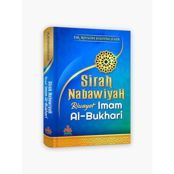 Sirah Nabawiyah History Of Imam AlBukhari Dr. Riyadh Hasyim Hadi Al Kautsar Library