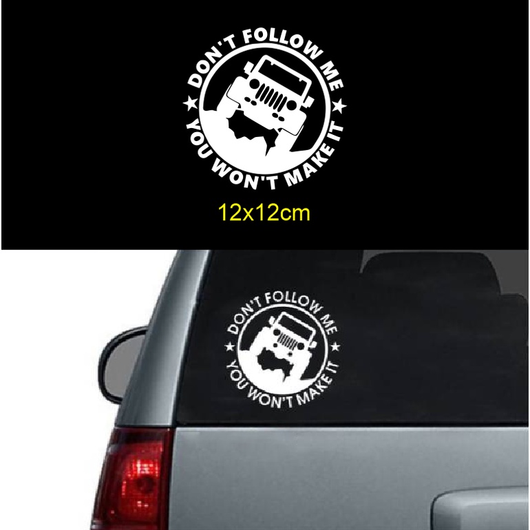 Jeep Car Sticker Dont Follow Me You Wont Make It Car Decal Sticker