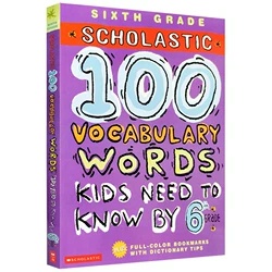 Scholastic 100 Vocabulary Words Kids Need To Know By 6th Grade ...